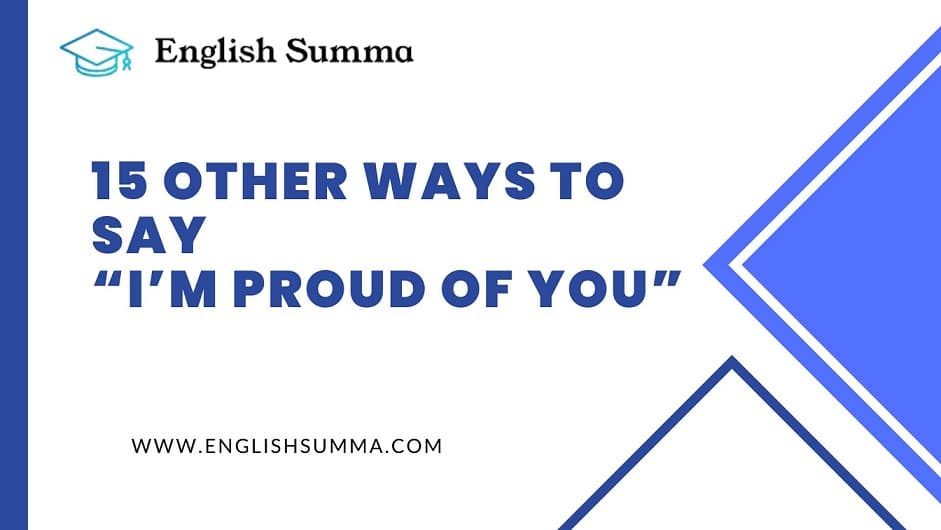 Other Ways to Say Im Proud of You