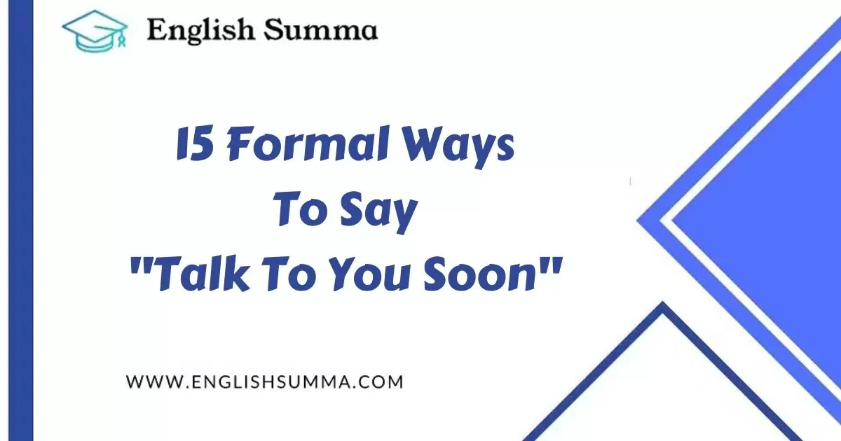 15 Formal Ways To Say Talk To You Soon