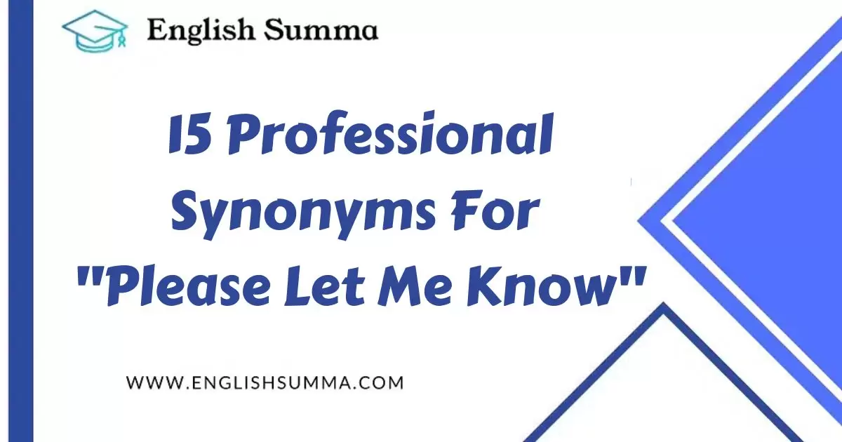 15 Professional Synonyms For "Please Let Me Know"
