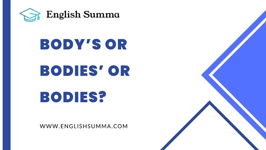 Body’s or Bodies’ or Bodies