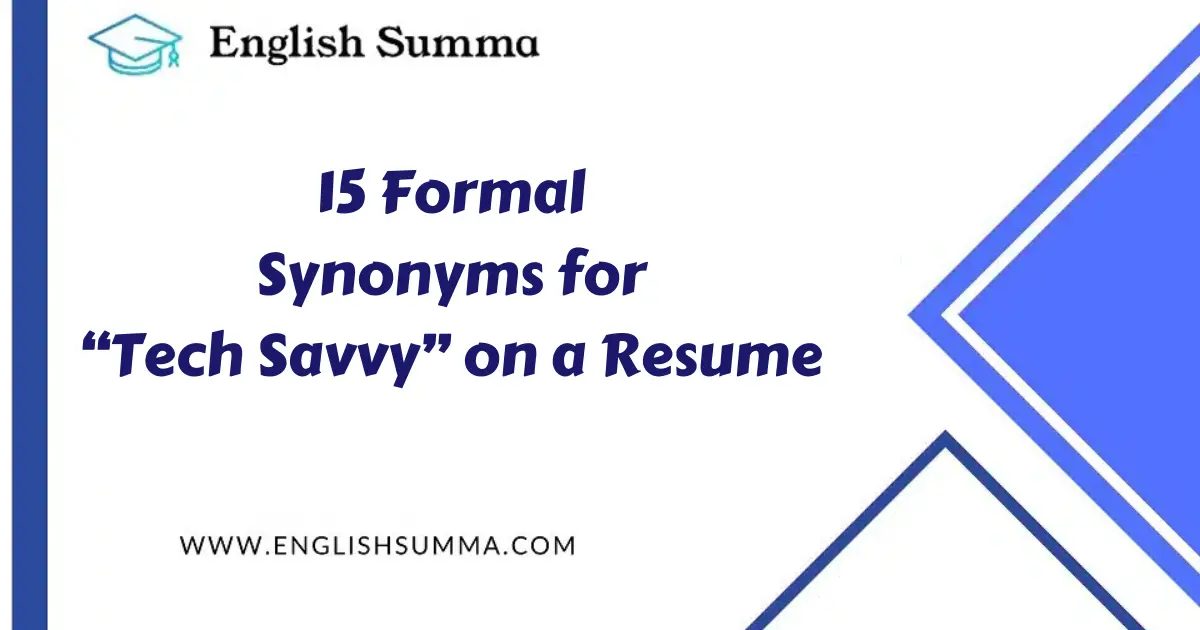 Formal Synonyms for “Tech Savvy” on a Resume