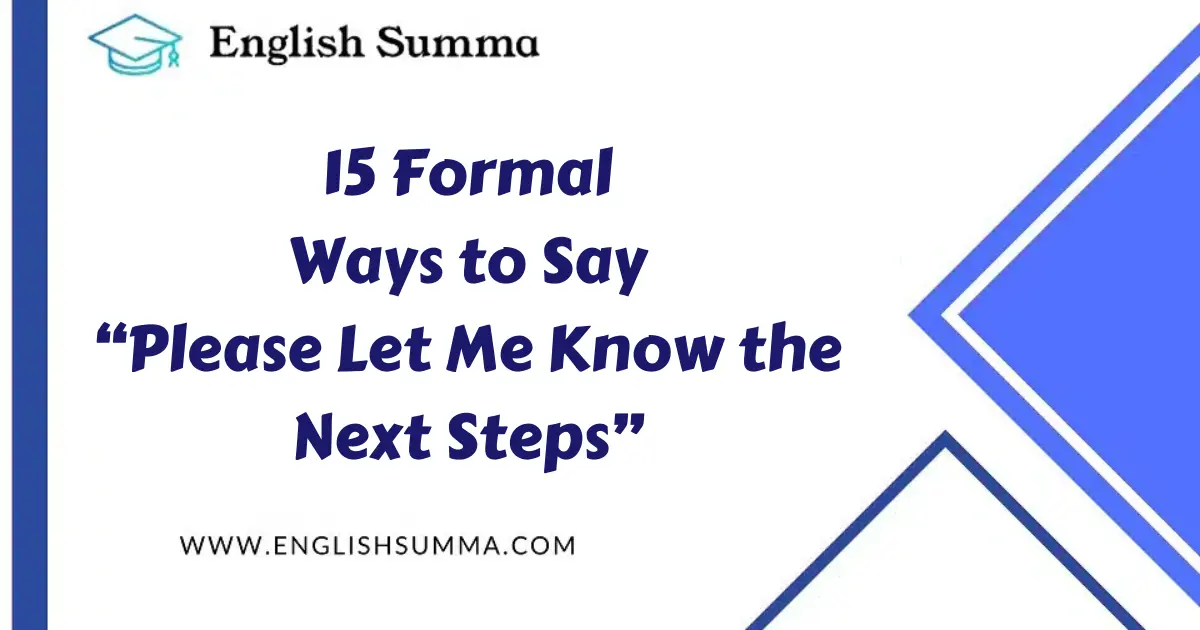 Formal Ways to Say “Please Let Me Know the Next Steps”