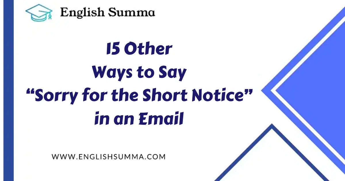 Other Ways to Say “Sorry for the Short Notice” in an Email