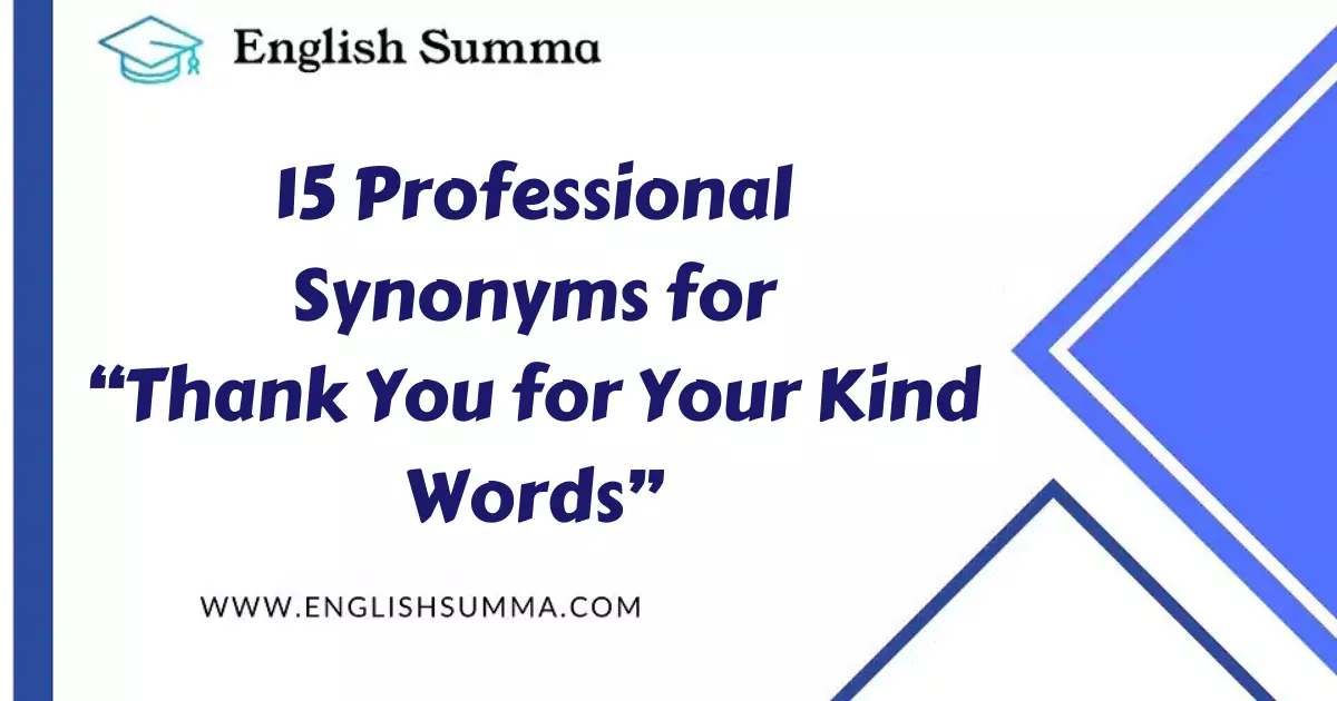 Professional Synonyms for “Thank You for Your Kind Words”