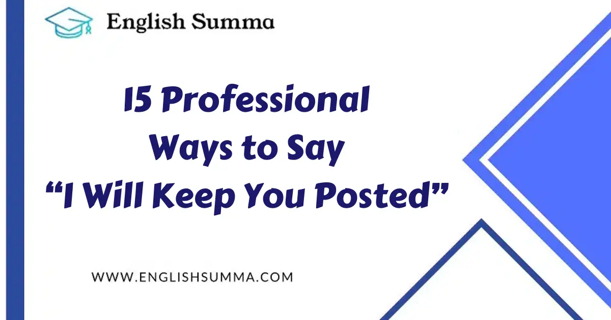 Professional Ways to Say “I Will Keep You Posted”