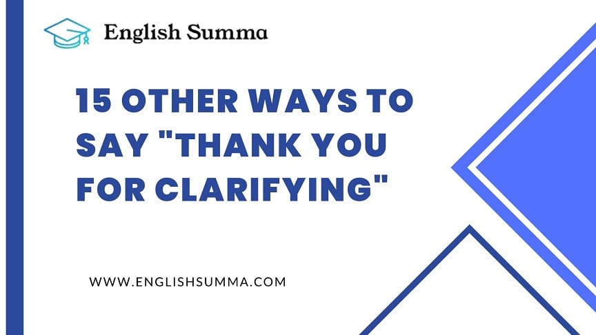 Other Ways to say Thank You for Clarifying