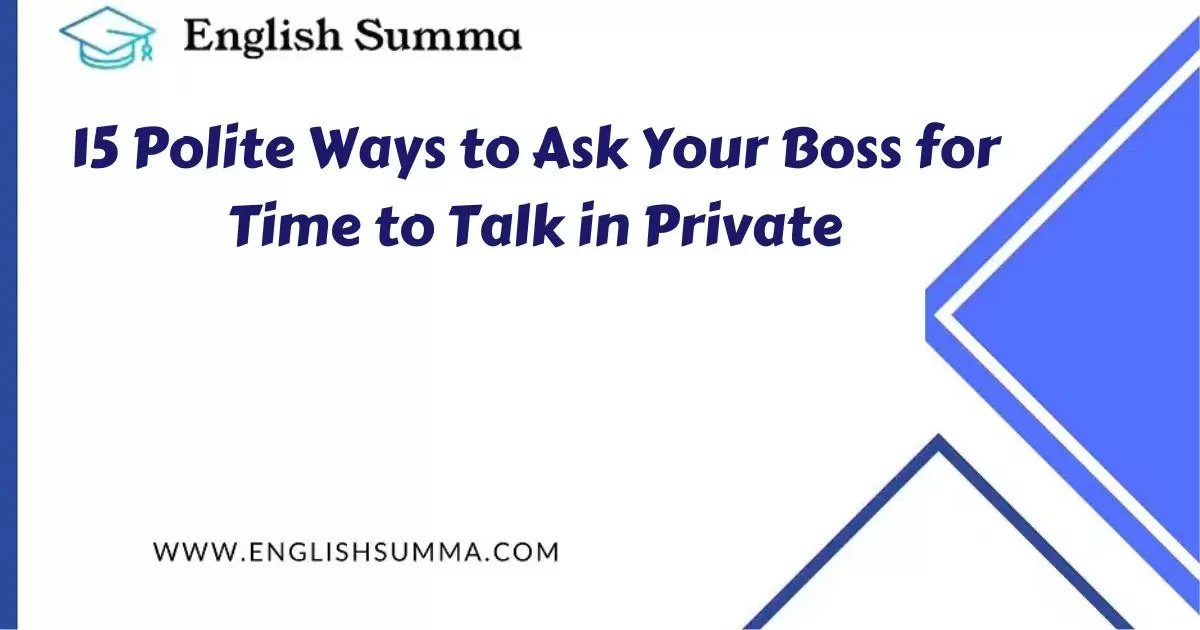 15 Polite Ways to Ask Your Boss for Time to Talk in Private