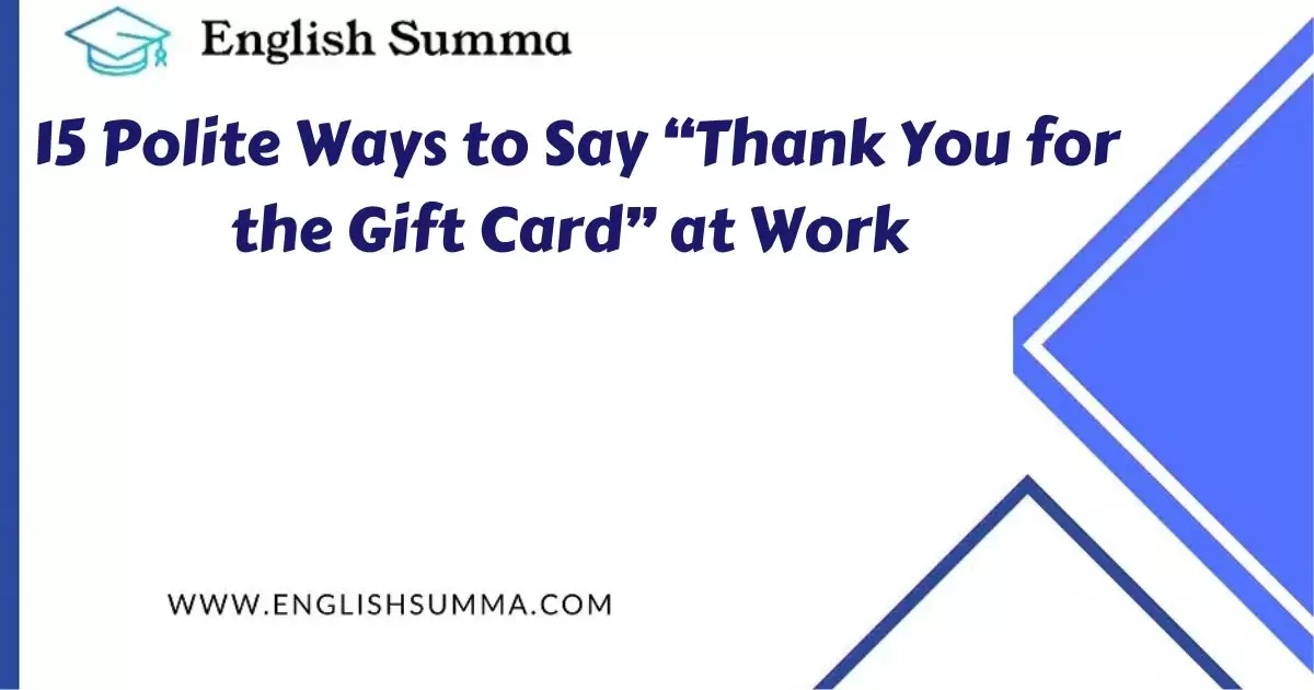 15 Polite Ways to Say “Thank You for the Gift Card” at Work