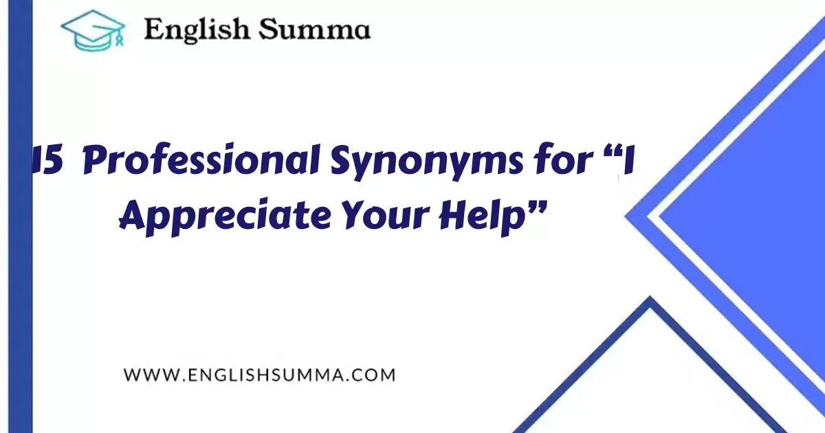 professional synonyms for appreciate your help