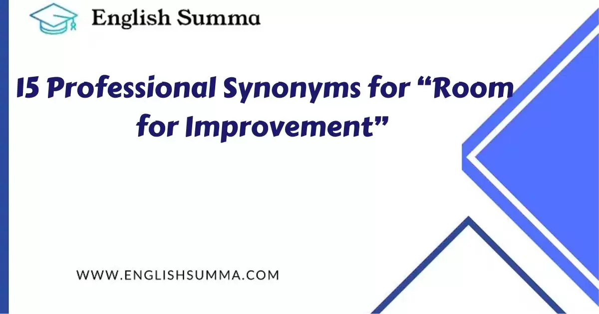 15 professional synonyms for room-for improvement