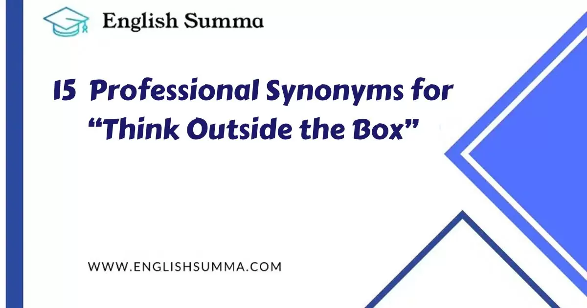 professional synonyms for think outside the box