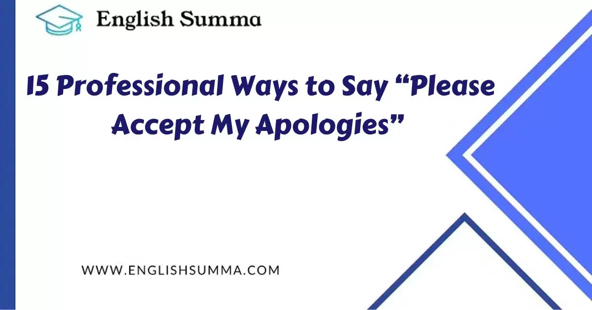 professional ways to say please accept my apologies