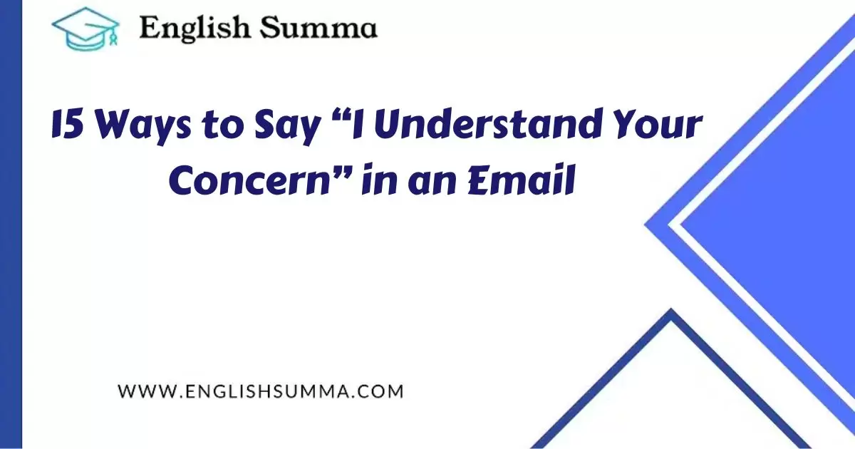 I Understand Your Concern” in an Email