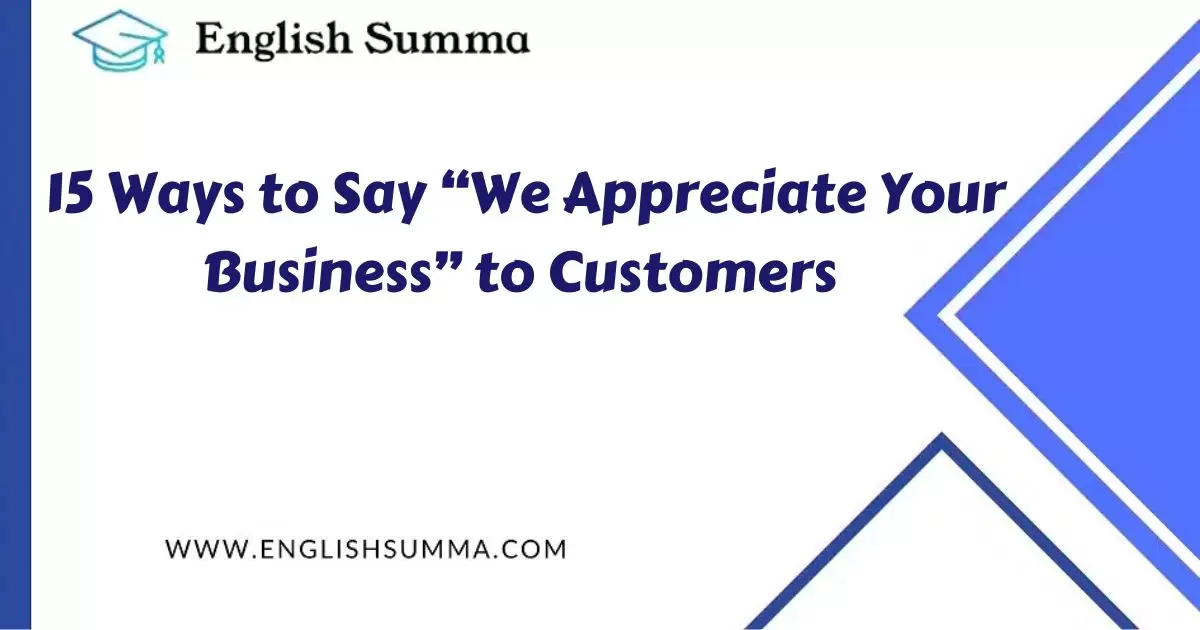 We Appreciate Your Business” to Customers