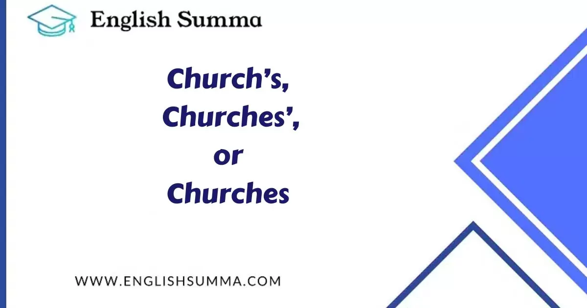 Church’s, Churches’, or Churches