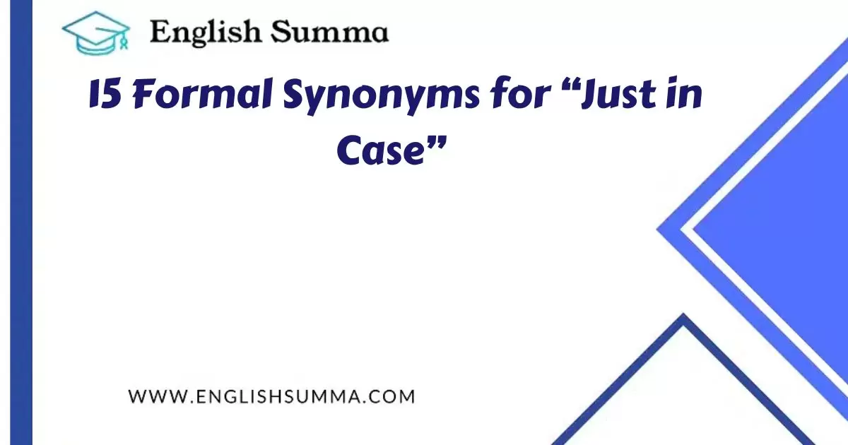 15 Formal Synonyms for “Just in Case”