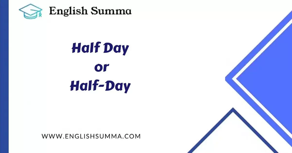 Half Day or Half-Day