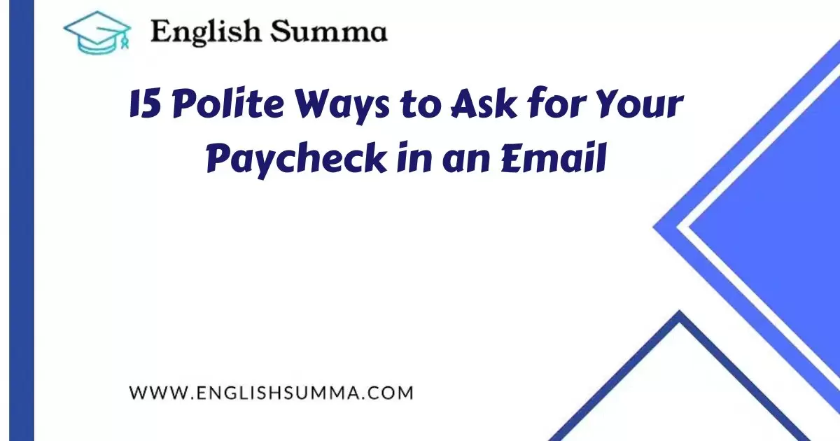 Polite Ways to Ask for Your Paycheck in an Email