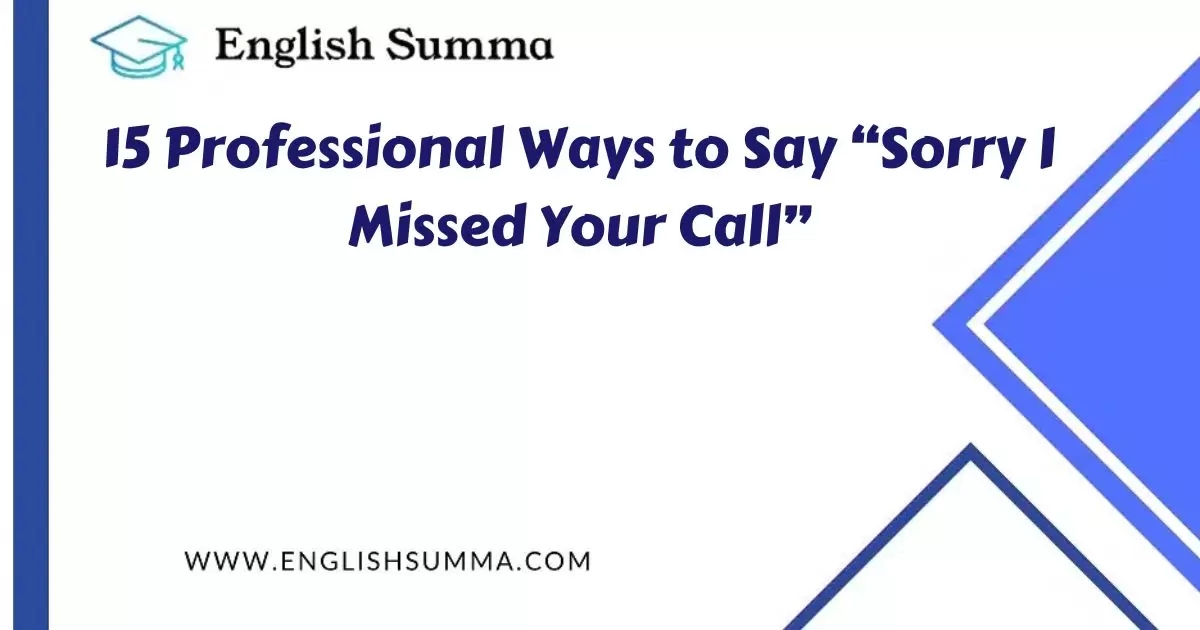 Professional Ways to Say “Sorry I Missed Your Call”