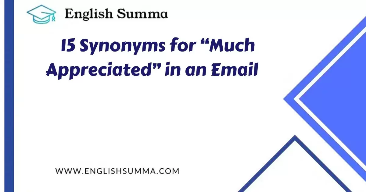 Synonyms for “Much Appreciated” in an Email