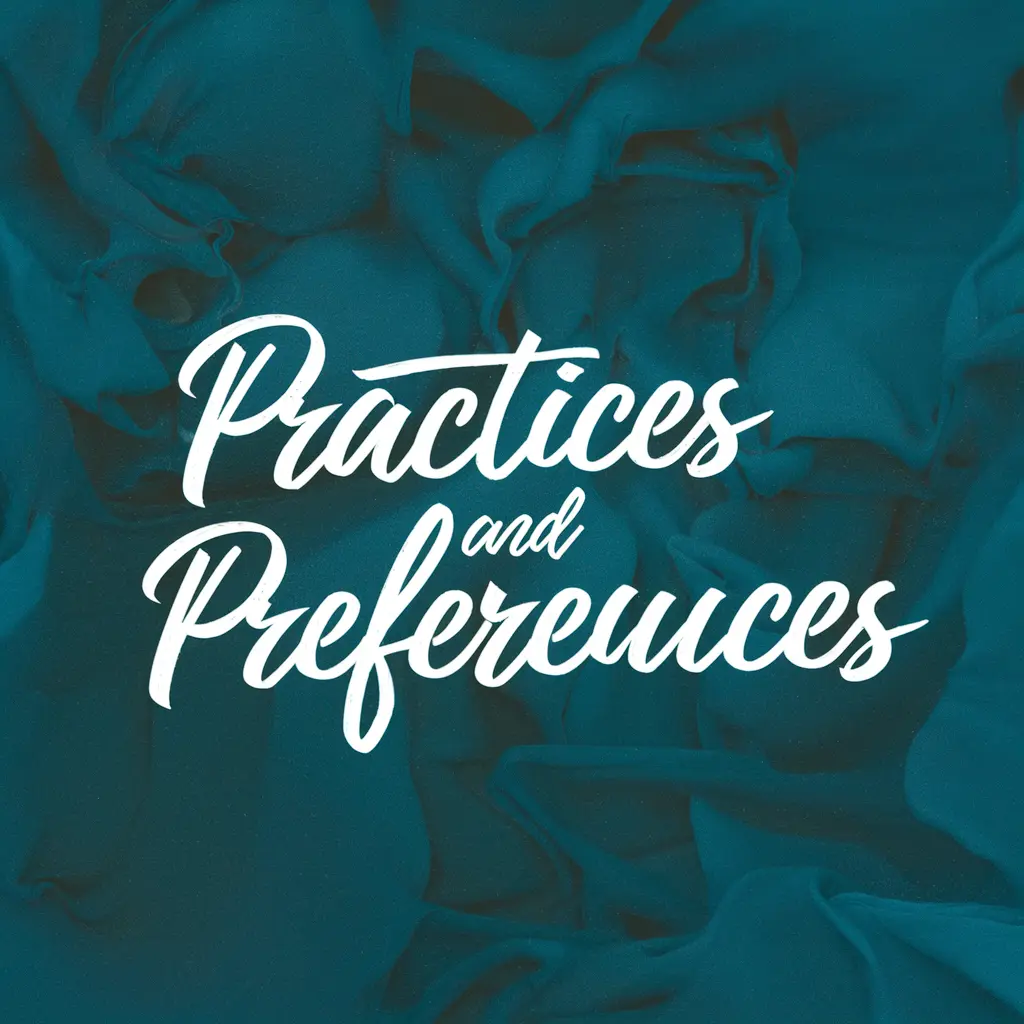 Practices and Preferences