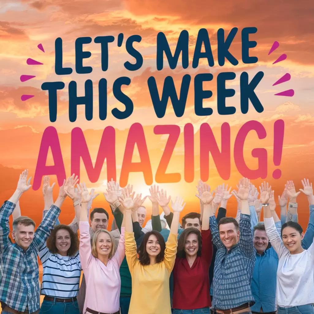 Let's Make This Week Amazing!