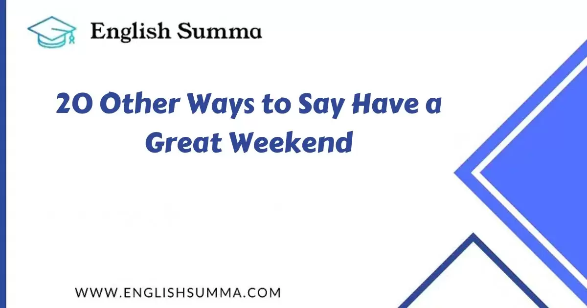 Other Ways to Say Have a Great Weekend