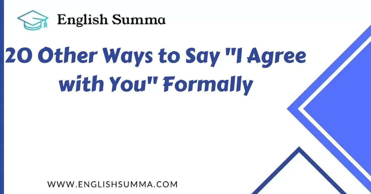 Other Ways to Say "I Agree with You" Formally
