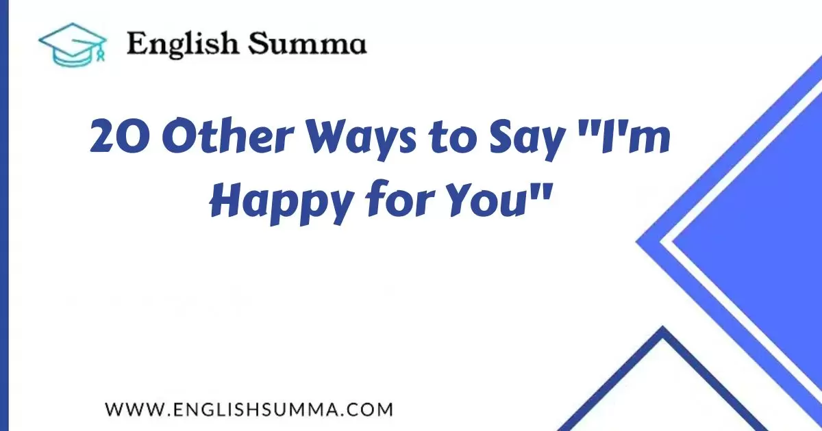 Other Ways to Say "I'm Happy for You"