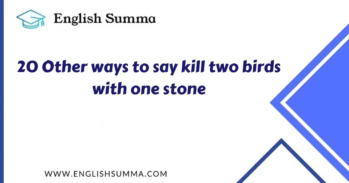 Other ways to say kill two birds with one stone