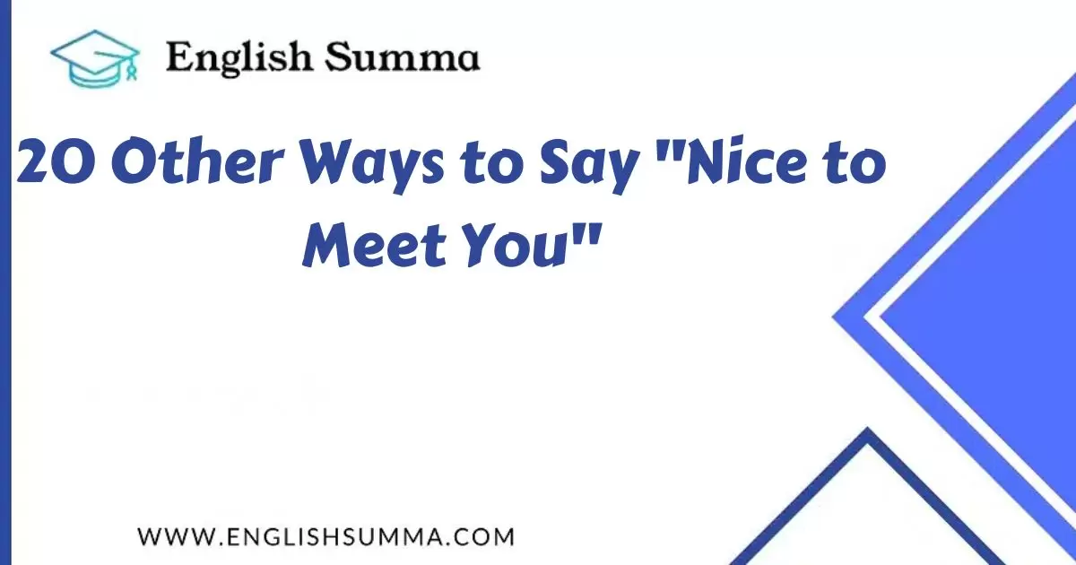 Other Ways to Say "Nice to Meet You"