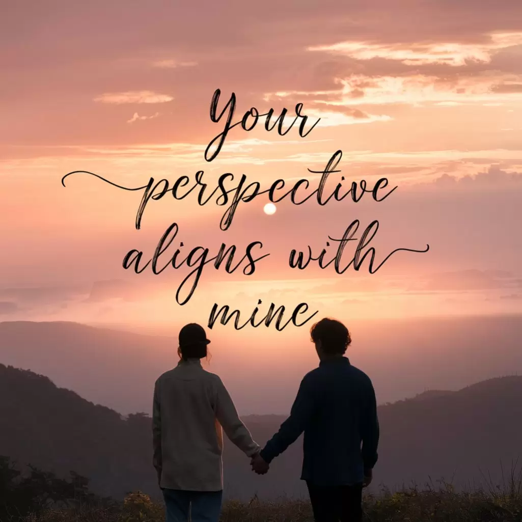 Your Perspective Aligns with Mine