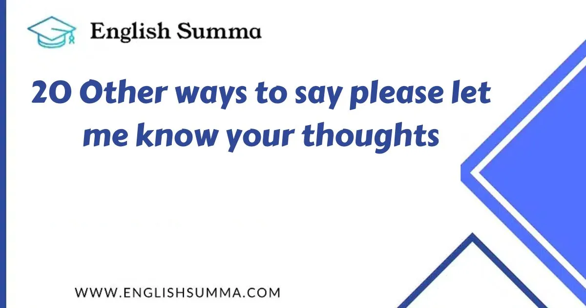 Other ways to say please let me know your thoughts