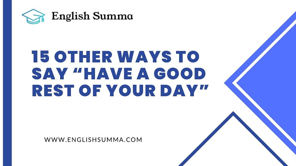 15-other-ways-to-say-have-a-good-rest-of-your-day-english-summa