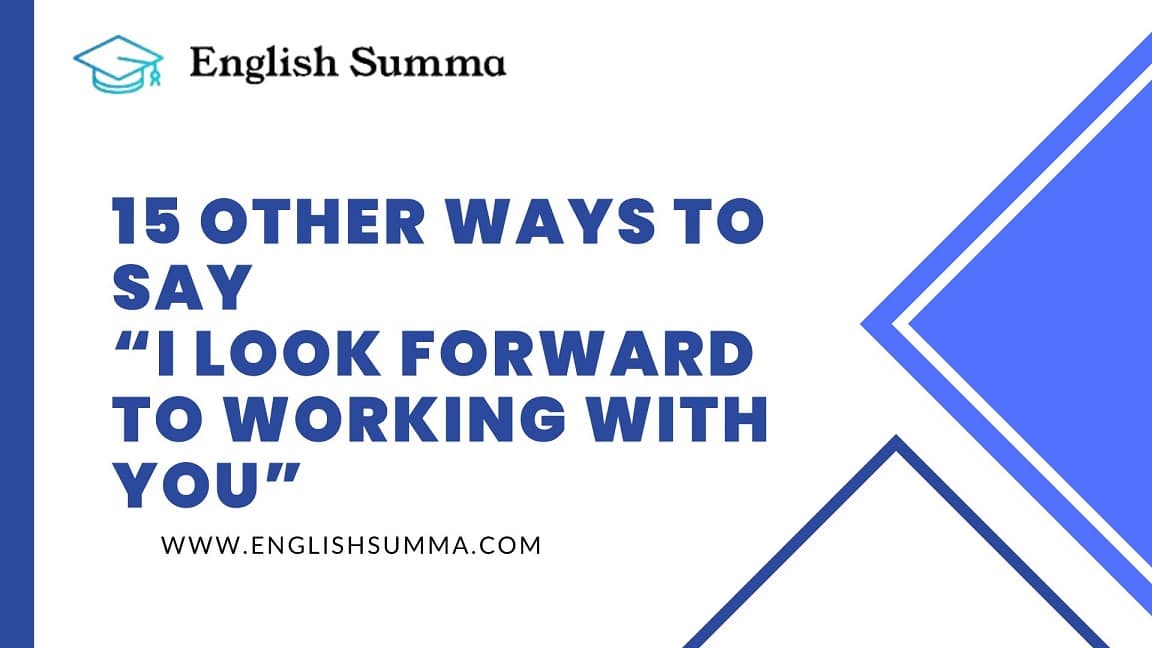 Other Ways to Say I Look Forward to Working With You