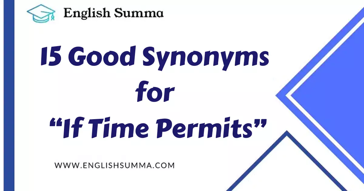 15-good-synonyms-for-if-time-permits-english-summa