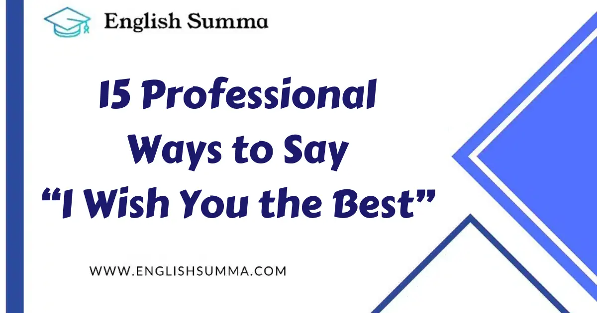 Professional Ways to Say “I Wish You the Best”