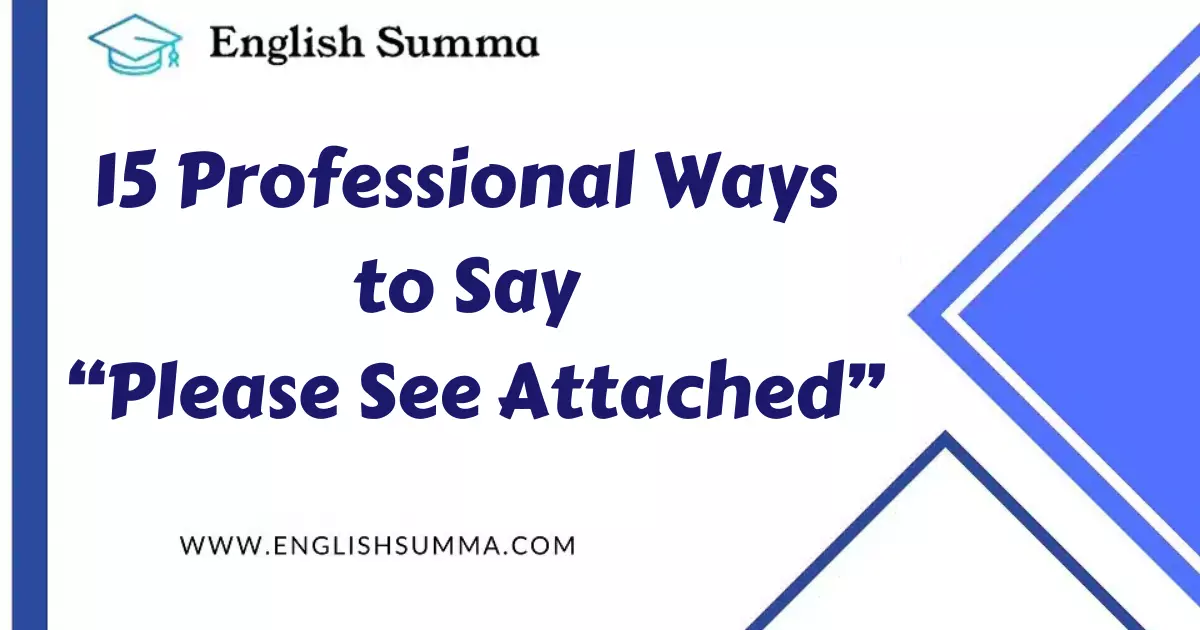 15-professional-ways-to-say-please-see-attached-english-summa