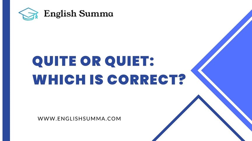 Quite or Quiet Which is Correct