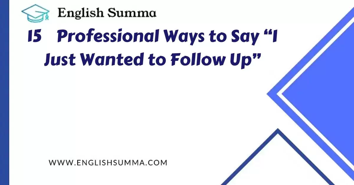 15-professional-ways-to-say-i-just-wanted-to-follow-up-english-summa