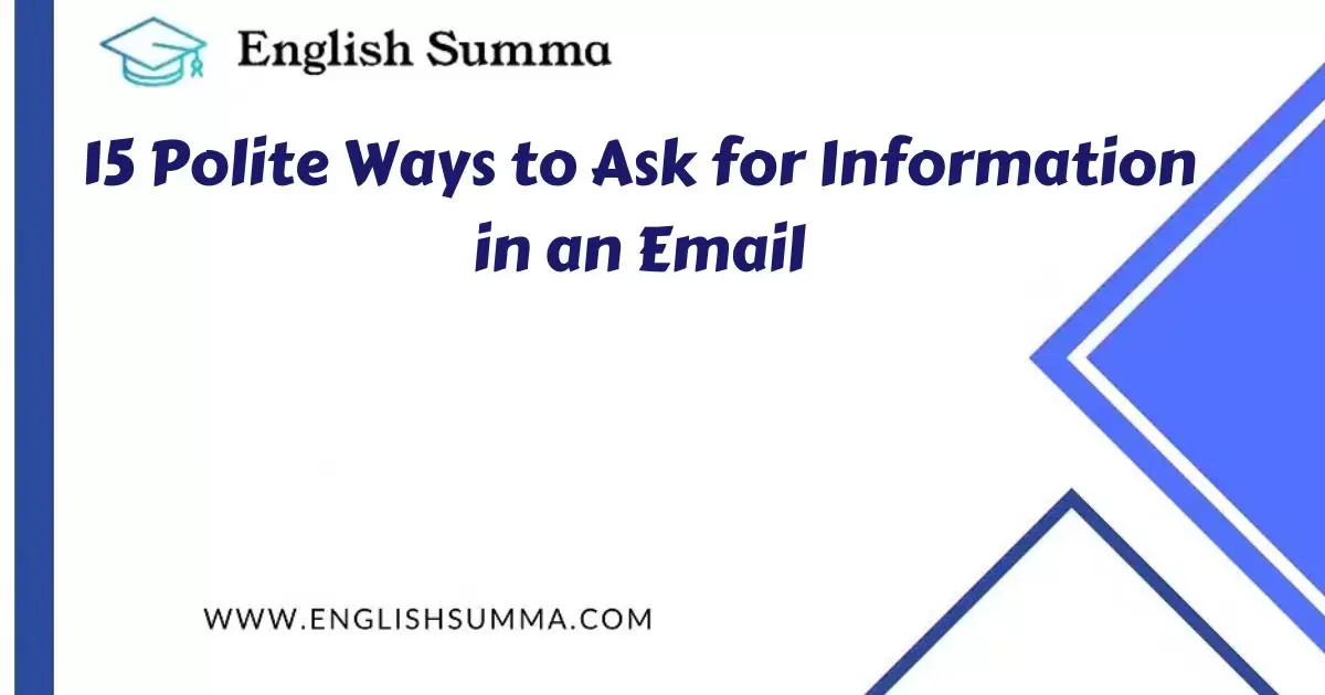 15 Polite Ways To Ask For Information In An Email - English Summa