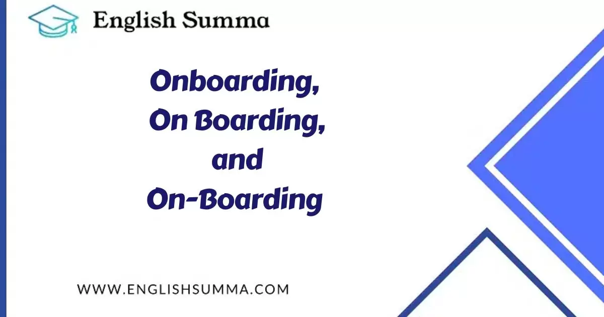 Onboarding, On Boarding, and On-Boarding