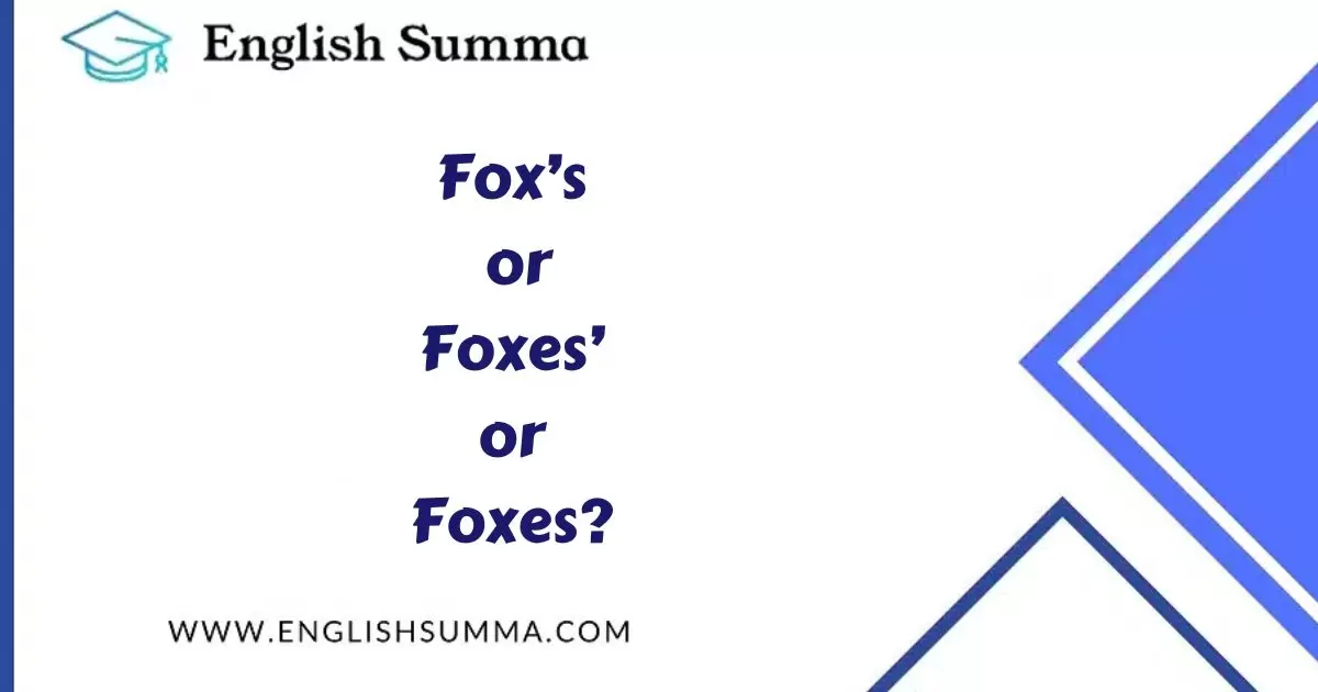 Mystery: Fox's, Foxes', or Foxes